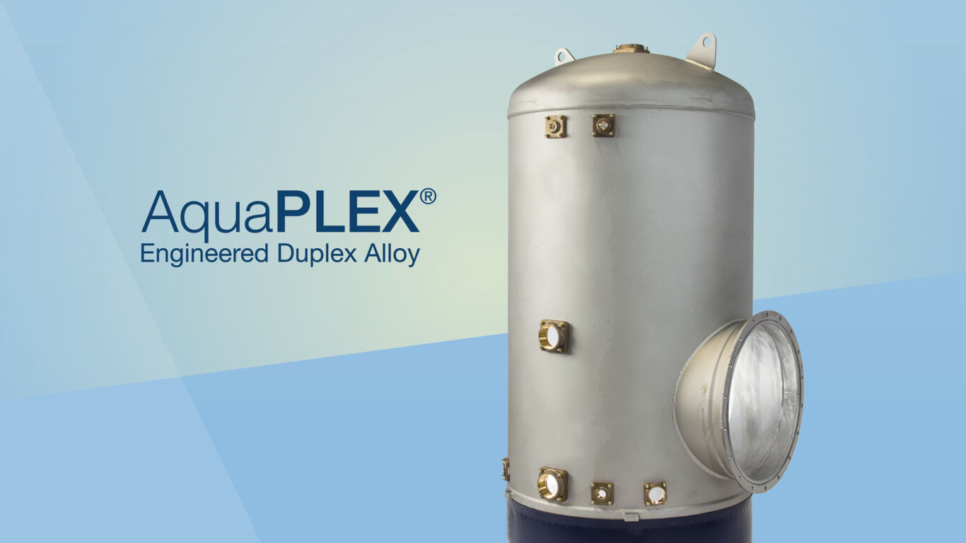  Dark text on a light background: 'AquaPLEX® Engineered Duplex Alloy'